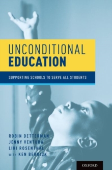 Image for Unconditional Education : Supporting Schools to Serve All Students