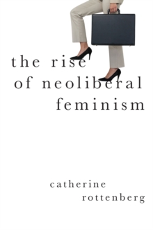 Image for Rise of Neoliberal Feminism