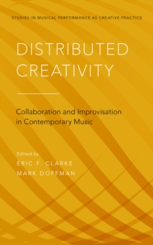 Image for Distributed Creativity: Collaboration and Improvisation in Contemporary Music