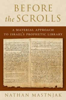 Before the Scrolls: A Material Approach to Israel’s Prophetic Library