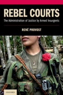 Image for Rebel courts  : The administration of justice by armed insurgents