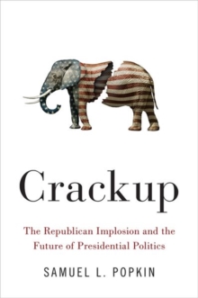 Image for Crackup  : the Republican implosion and the future of presidential politics