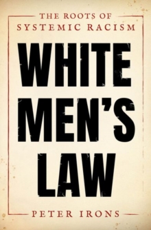 Image for White men's law  : the roots of systemic racism