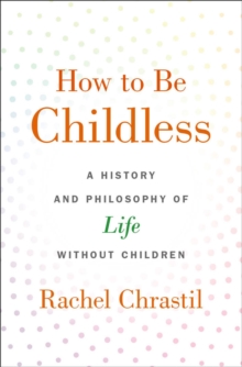Image for How to Be Childless