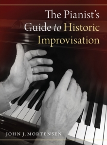Pianist's Guide to Historic Improvisation