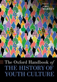 Image for The Oxford Handbook of the History of Youth Culture