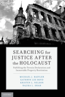 Image for Searching for justice after the Holocaust  : fulfilling the Terezin declaration and immovable property restitution