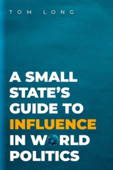 Image for A Small State's Guide to Influence in World Politics