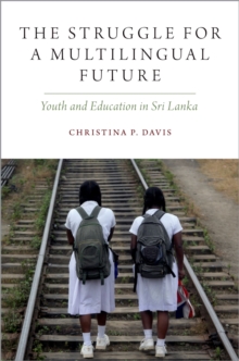 Image for Struggle for a Multilingual Future: Youth and Education in Sri Lanka