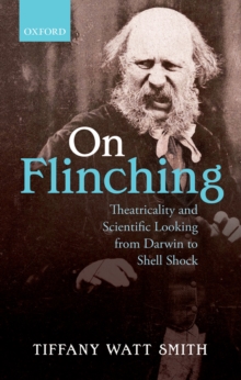Image for On flinching: theatricality and scientific looking from Darwin to shell shock