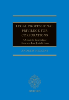 Image for Legal professional privilege for corporations: a guide to four major common law jurisdictions