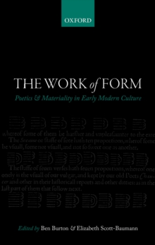 Image for The work of form: poetics and materiality in early modern culture