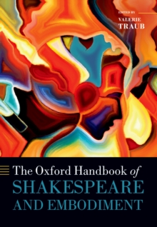 Image for The Oxford handbook of Shakespeare and embodiment: gender, sexuality, and race