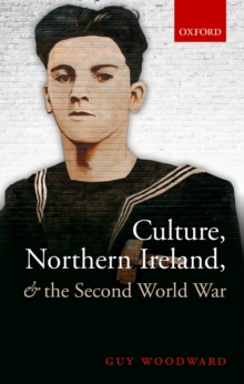 Image for Culture, Northern Ireland, and the Second World War