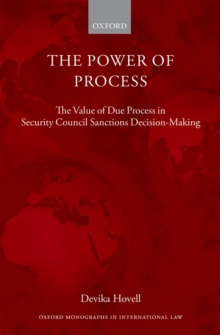 Image for The power of process: the value of due process in Security Council sanctions decision-making