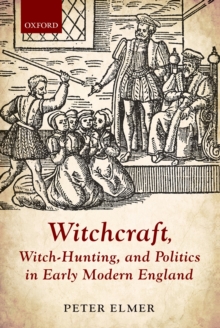 Image for Witchcraft, Witch-Hunting, and Politics in Early Modern England
