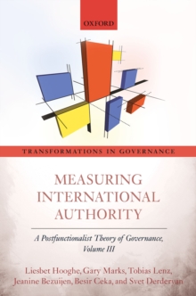 Image for Measuring international authority: a postfunctionalist theory of governance, volume III