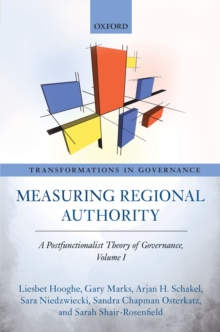 Image for Measuring regional authority: a postfunctionalist theory of governance,