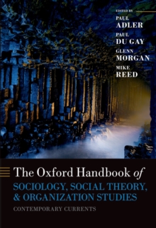 Image for The Oxford handbook of sociology, social theory and organization studies: contemporary currents