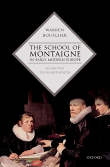 Image for The school of Montaigne in early modern Europe.: (The reader-writer)