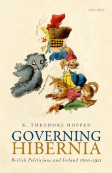 Image for Governing Hibernia: British Politicians and Ireland 1800-1921
