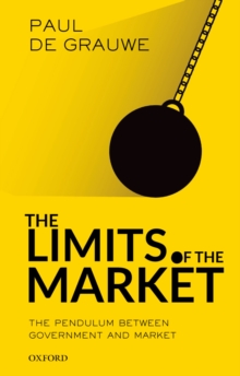 Image for The limits of the market: the pendulum between government and market