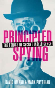 Image for Principled Spying: The Ethics of Secret Intelligence