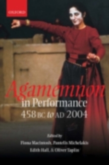 Image for Agamemnon in performance 458 BC to AD 2004