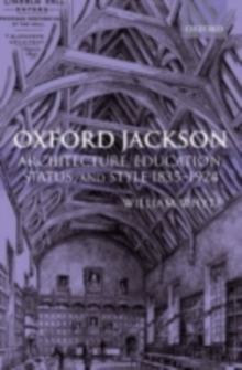 Image for Oxford Jackson: architecture, education, status, and style 1835-1924