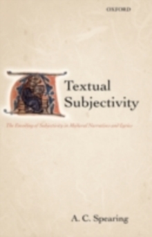 Image for Textual subjectivity: the encoding of subjectivity in medieval narratives and lyrics
