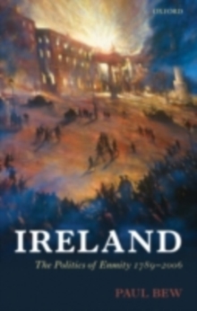 Image for Ireland: the politics of enmity, 1789-2006
