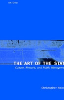 Image for The art of the state: culture, rhetoric, and public management