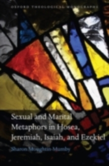 Image for Sexual and marital metaphors in Hosea, Jeremiah, Isaiah, and Ezekiel