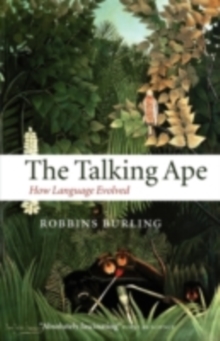 Image for The Talking Ape: How Language Evolved
