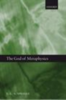 Image for The god of metaphysics: being a study of the metaphysics and religious doctrines of Spinoza, Hegel, Kierkegaard, T.H. Green, Bernard Bosanquet Josiah Royce, A.N. Whitehead, Charles Hartshorne, and concluding with a defence of pantheistic idealism