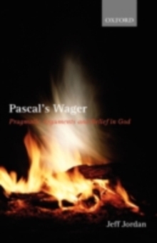 Image for Pascal's wager: pragmatic arguments and belief in God