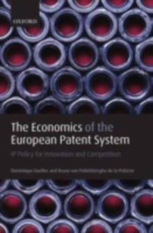 Image for The economics of the European patent system: IP policy for innovation and competition