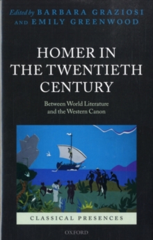 Image for Homer in the twentieth century: between world literature and the Western canon