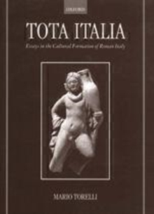 Image for Tota Italia: essays in the cultural formation of Roman Italy
