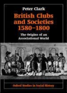 Image for British clubs and societies, 1580-1800: the origins of an associational world