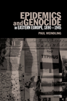 Image for Epidemics and genocide in Eastern Europe, 1890-1945