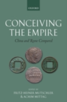Image for Conceiving the empire: China and Rome compared