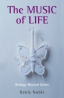 Image for The music of life: biology beyond genes