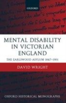Image for Mental disability in Victorian England: the Earlswood Asylum, 1847-1901