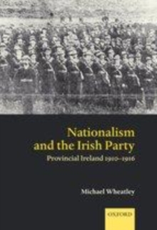Image for Nationalism and the Irish Party: provincial Ireland, 1910-1916