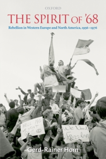 Image for The spirit of '68: rebellion in Western Europe and North America, 1956-1976