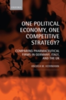 Image for One political economy, one competitive strategy?: comparing pharmaceutical firms in Germany, Italy, and the UK