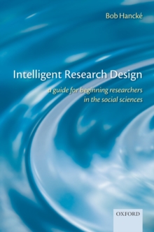 Image for Intelligent research design: a guide for beginning researchers in the social sciences