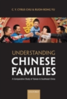 Image for Understanding Chinese families: a comparative study of Taiwan and Southeast China