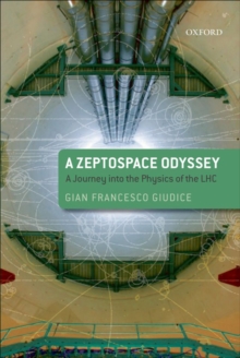 Image for Zeptospace Odyssey: A Journey Into the Physics of the Lhc